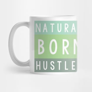 Natural born hustler Mug